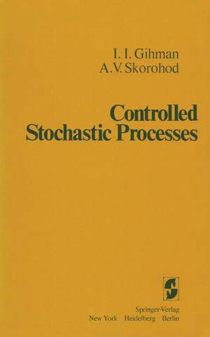 Controlled Stochastic Processes de I. I. Gihman