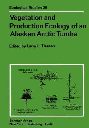 Vegetation and Production Ecology of an Alaskan Arctic Tundra de Larry L. Tieszen