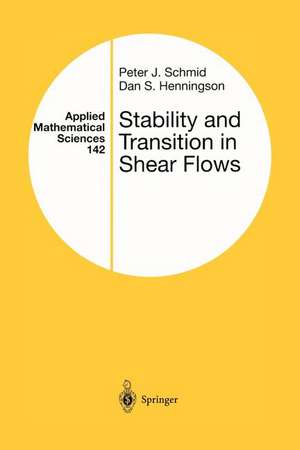 Stability and Transition in Shear Flows de Peter J. Schmid