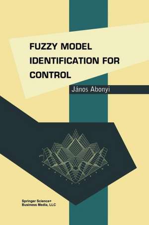 Fuzzy Model Identification for Control de Janos Abonyi