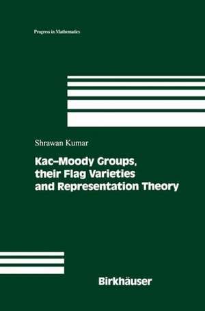 Kac-Moody Groups, their Flag Varieties and Representation Theory de Shrawan Kumar