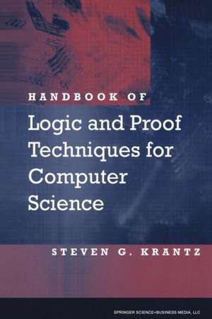 Handbook of Logic and Proof Techniques for Computer Science de Steven G. Krantz