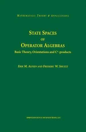 State Spaces of Operator Algebras: Basic Theory, Orientations, and C*-products de Erik M. Alfsen