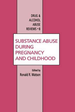 Substance Abuse During Pregnancy and Childhood de Roland R. Watson