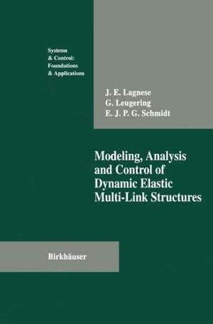 Modeling, Analysis and Control of Dynamic Elastic Multi-Link Structures de J. E. Lagnese