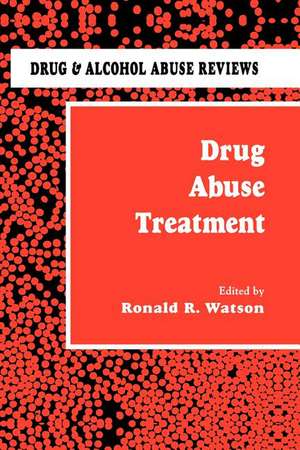 Drug Abuse Treatment de Roland R. Watson