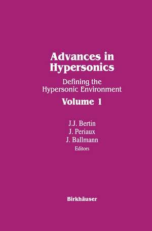Advances in Hypersonics: Defining the Hypersonic Environment Volume 1 de BALLMAN