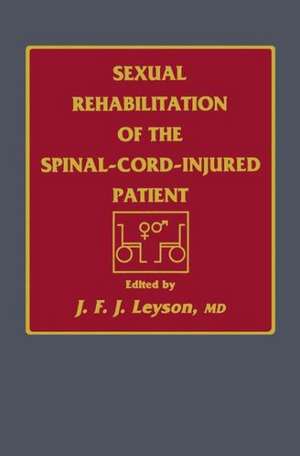 Sexual Rehabilitation of the Spinal-Cord-Injured Patient de J. F. J. Leyson