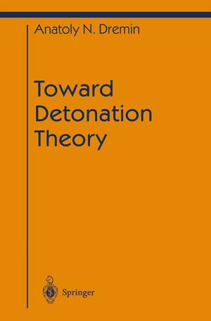 Toward Detonation Theory de Anatoly N. Dremin