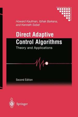 Direct Adaptive Control Algorithms: Theory and Applications de Howard Kaufman