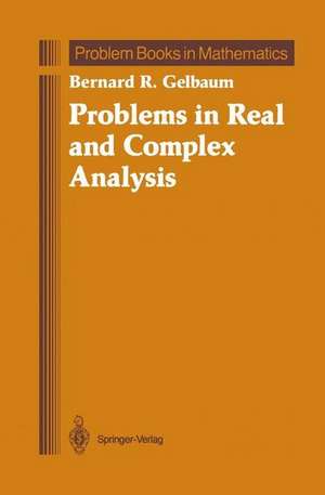 Problems in Real and Complex Analysis de Bernard R. Gelbaum