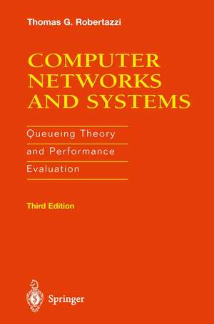 Computer Networks and Systems: Queueing Theory and Performance Evaluation de Thomas G. Robertazzi