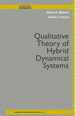 Qualitative Theory of Hybrid Dynamical Systems de Alexey S. Matveev