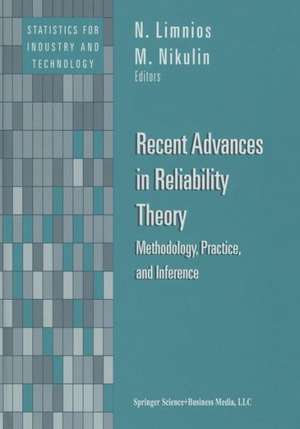 Recent Advances in Reliability Theory: Methodology, Practice, and Inference de N. Limnios