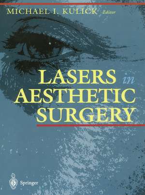 Lasers in Aesthetic Surgery de Michael I. Kulick