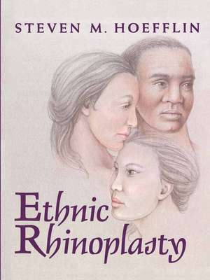 Ethnic Rhinoplasty de Steven M. Hoefflin