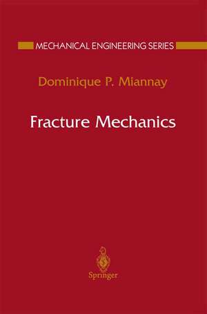 Fracture Mechanics de Dominique P. Miannay