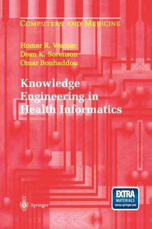 Knowledge Engineering in Health Informatics de Homer R. Warner