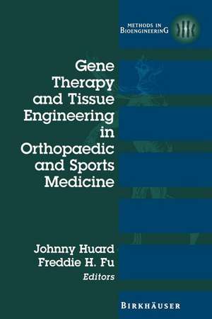 Gene Therapy and Tissue Engineering in Orthopaedic and Sports Medicine de Johnny Huard