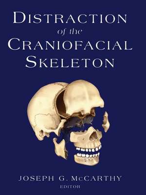 Distraction of the Craniofacial Skeleton de Joseph G. McCarthy