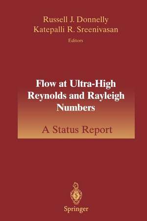 Flow at Ultra-High Reynolds and Rayleigh Numbers: A Status Report de Russell J. Donnelly