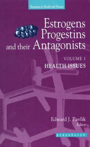 Estrogens, Progestins and their Antagonists: Two-Volume SET de Edward J. Pavlik