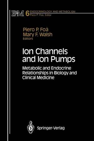 Ion Channels and Ion Pumps: Metabolic and Endocrine Relationships in Biology and Clinical Medicine de Piero P. Foa