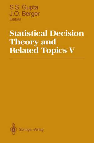 Statistical Decision Theory and Related Topics V de Shanti S. Gupta