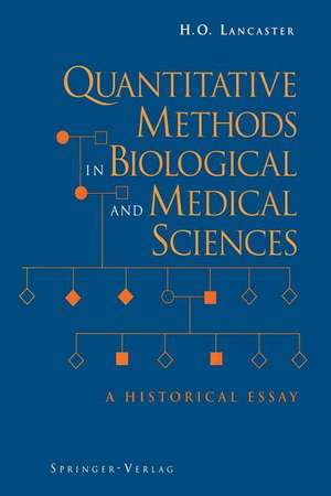 Quantitative Methods in Biological and Medical Sciences: A Historical Essay de H.O. Lancaster