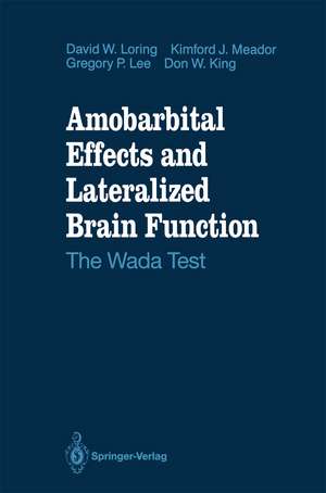 Amobarbital Effects and Lateralized Brain Function: The Wada Test de David W. Loring