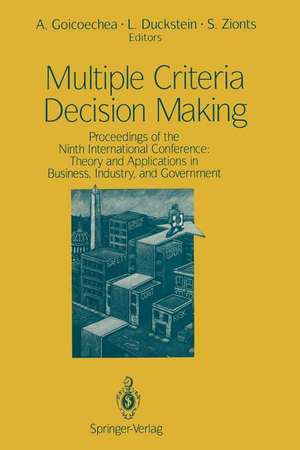 Multiple Criteria Decision Making: Proceedings of the Ninth International Conference: Theory and Applications in Business, Industry, and Government de Ambrose Goicoechea