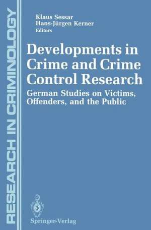 Developments in Crime and Crime Control Research: German Studies on Victims, Offenders, and the Public de Klaus Sessar