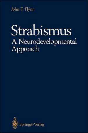 Strabismus A Neurodevelopmental Approach: Nature’s Experiment de John T. Flynn