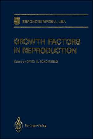 Growth Factors in Reproduction de David W. Schomberg