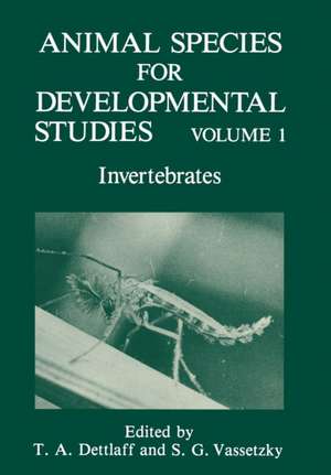 Animal Species for Developmental Studies: Volume 1 Invertebrates de T.A. Dettlaff