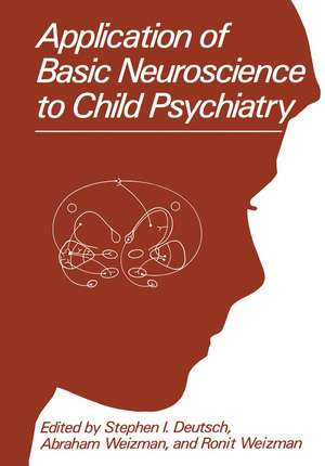 Application of Basic Neuroscience to Child Psychiatry de S.I. Deutsch