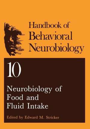 Neurobiology of Food and Fluid Intake de Edward M. Stricker