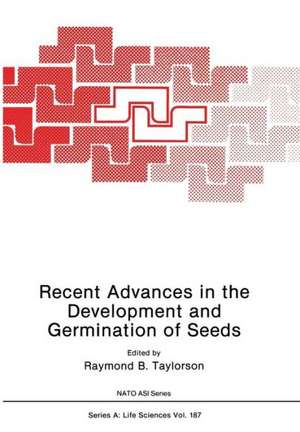 Recent Advances in the Development and Germination of Seeds de R.B. Taylorson