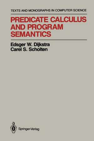 Predicate Calculus and Program Semantics de Edsger W. Dijkstra