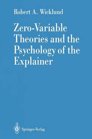 Zero-Variable Theories and the Psychology of the Explainer de Robert A. Wicklund