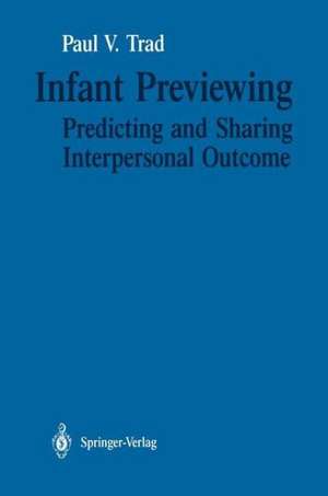 Infant Previewing: Predicting and Sharing Interpersonal Outcome de Paul V. Trad