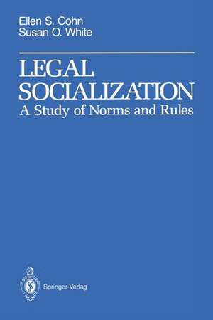 Legal Socialization: A Study of Norms and Rules de Ellen S. Cohn