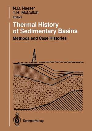 Thermal History of Sedimentary Basins: Methods and Case Histories de Nancy D. Naeser