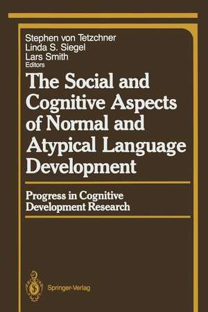 The Social and Cognitive Aspects of Normal and Atypical Language Development de Stephen v. Tetzchner