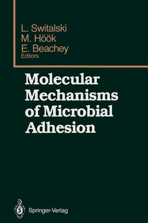 Molecular Mechanisms of Microbial Adhesion: Proceedings of the Second Gulf Shores Symposium, held at Gulf Shores State Park Resort, May 6–8 1988, sponsored by the Department of Biochemistry, Schools of Medicine and Dentistry, University of Alabama at Birmingham, Birmingham, Alabama de Lech Switalski