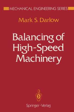 Balancing of High-Speed Machinery de Mark S. Darlow