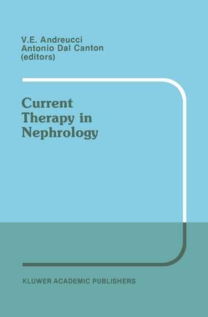 Current Therapy in Nephrology: Proceedings of the 2nd International Meeting on Current Therapy in Nephrology Sorrento, Italy, May 22–25, 1988 de Antonia Dal Canton