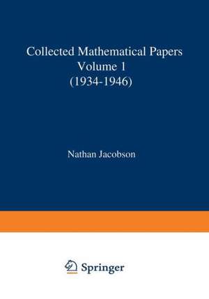 Collected Mathematical Papers: Vol. 1: 1934-1946 de N. Jacobson