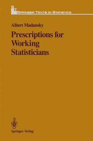 Prescriptions for Working Statisticians de Albert Madansky