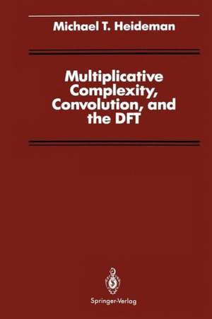 Multiplicative Complexity, Convolution, and the DFT de Michael T. Heideman